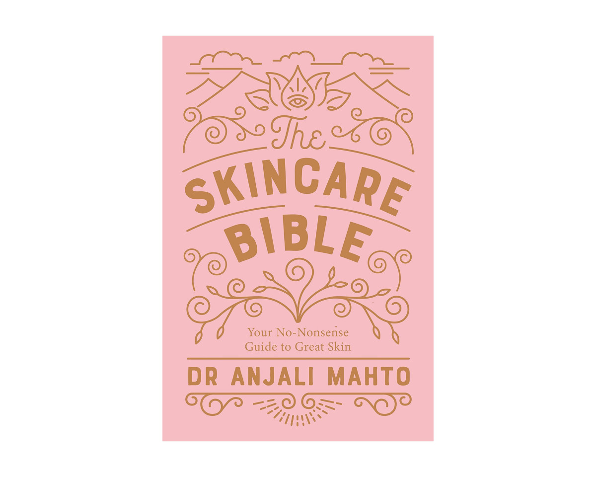 The Skincare Bible by Dr. Anjali Mahto